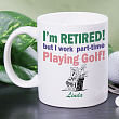 Retired...Part-Time Golfer Ladie's Coffee Mug 213200