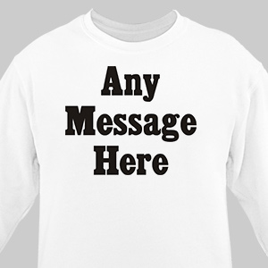 Standard Message Custom Sweatshirt | Personalized Sweatshirts