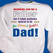 Anybody Can Be...Dad Sweatshirt