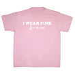 I Wear Pink - Breast Cancer Awareness Personalized T-shirt 32000X