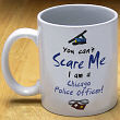 Can't Scare Me Police Officer Coffee Mug
