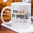 Too Hot Too Handle Firefighter Coffee Mug 211130