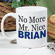 No More Mr. Nice Coffee Mug 23730