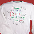 It Takes A Lot of Balls To Golf Sweatshirt