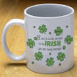 Irish Lucky Enough Coffee Mug 26570