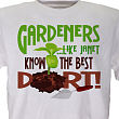 Gardeners Know The Best Dirt Personalized T-shirt 31937X
