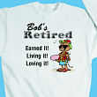 Retired and Loving It! Sweatshirt