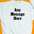 Standard Message Custom Sweatshirt