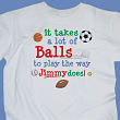 Takes A Lot of Balls T-shirt