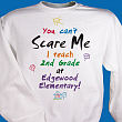 Can't Scare Me Teacher Sweatshirt 51119X