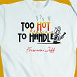 Too Hot Too Handle Firefighter Sweatshirt 51113X
