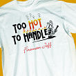 Too Hot Too Handle Firefighter T-Shirt 31113X