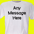 Crazy Message Custom T-shirt 3444X