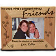 Without Friends To Share Wood Picture Frame 99771