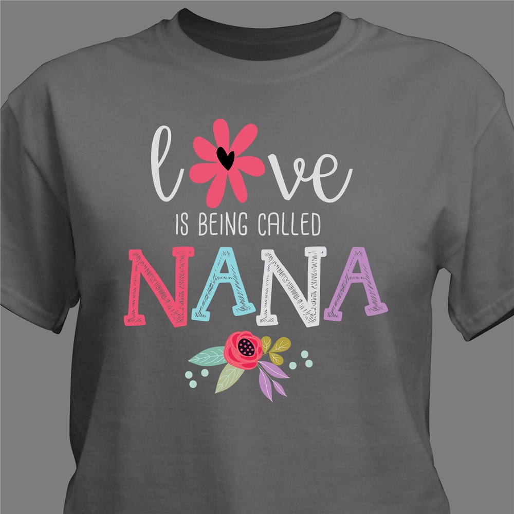 Love Is Being Called Nana Personalized Floral T-Shirt